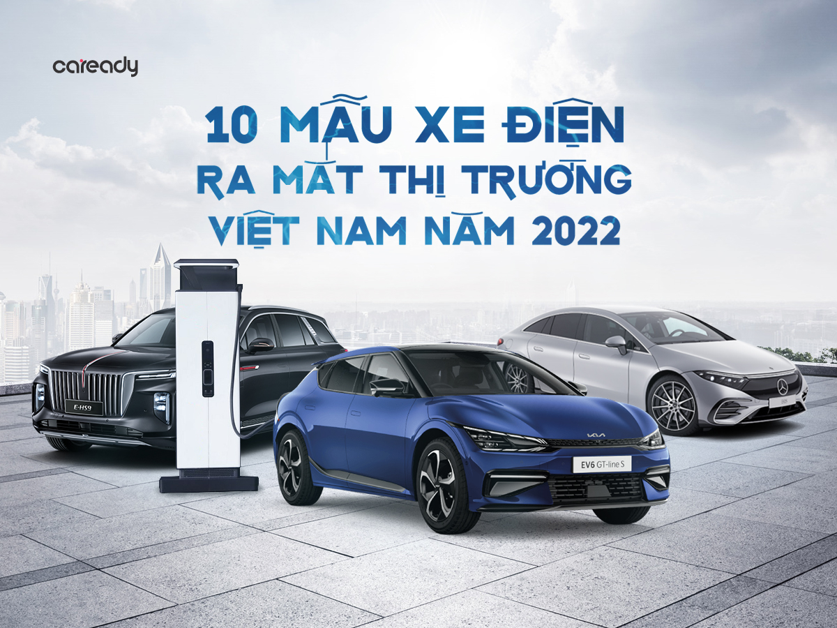 10 mẫu xe điện lần đầu ra mắt thị trường Việt Nam 2022